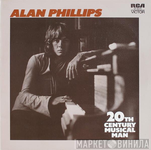 Alan Phillips  - 20th Century Musical Man