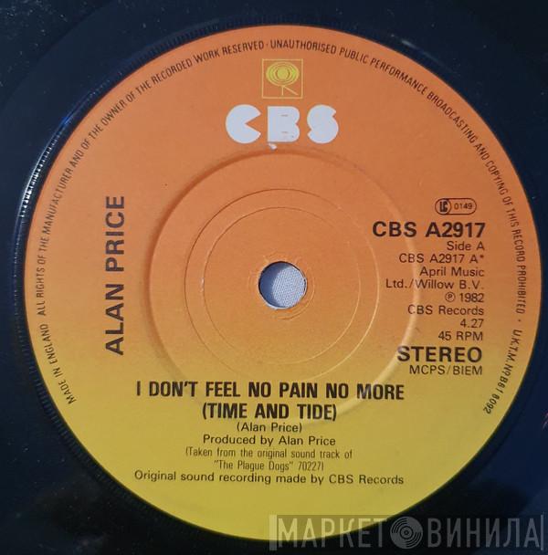  Alan Price  - I Don't Feel No Pain No More (Time And Tide)