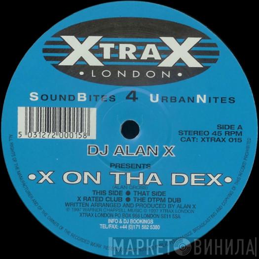 Alan X - X On Tha Dex