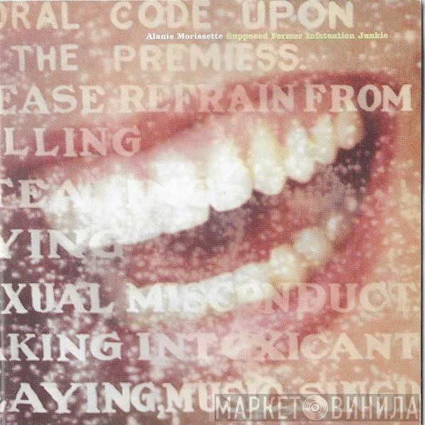  Alanis Morissette  - Supposed Former Infatuation Junkie
