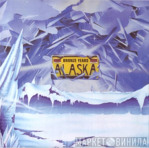 Alaska  - Bronze Years