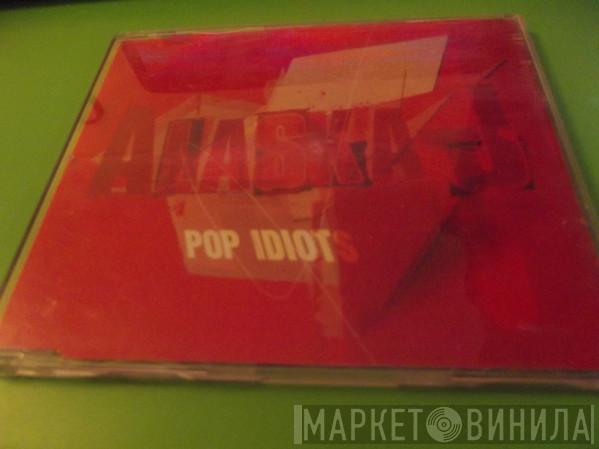 Alaska-J - Pop Idiots