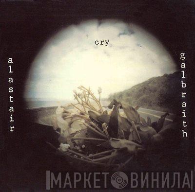 Alastair Galbraith - Cry