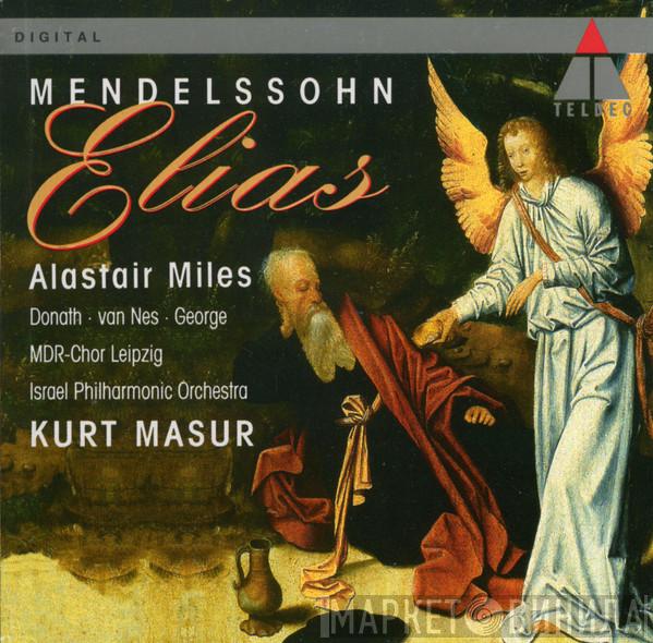 , Alastair Miles , Israel Philharmonic Orchestra , Kurt Masur  Felix Mendelssohn-Bartholdy  - Elias Op. 70