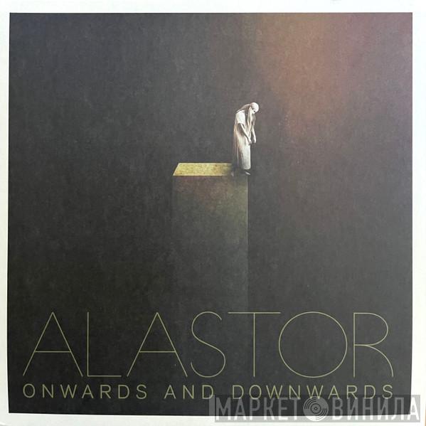  Alastor   - Onwards And Downwards