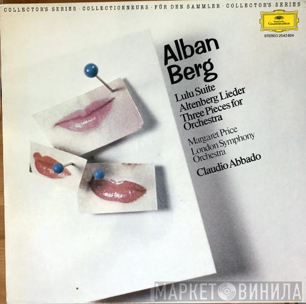 Alban Berg, Claudio Abbado, The London Symphony Orchestra, Margaret Price - Lulu Suite / Three Pieces For Orchestra / Five Orchestral Songs