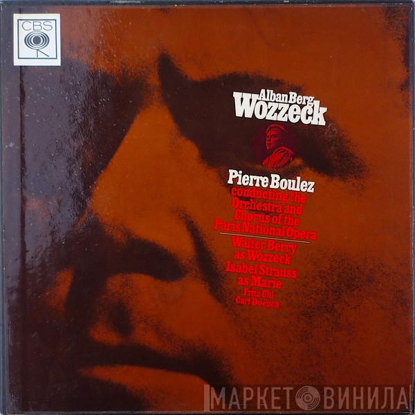 Alban Berg, Pierre Boulez, Orchestre National De L'Opéra De Paris, Choeur National De L'Opéra De Paris, Walter Berry, Isabel Strauss, Fritz Uhl, Karl Dönch - Wozzeck
