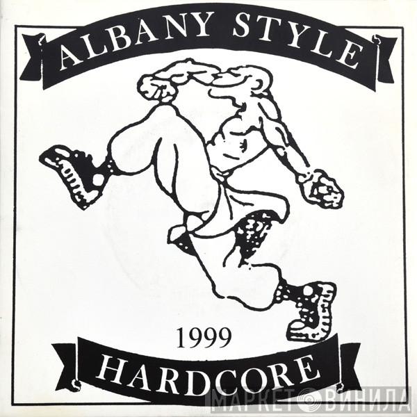  - Albany Style Hardcore 1999