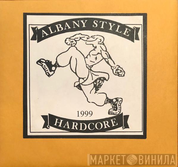  - Albany Style Hardcore 1999