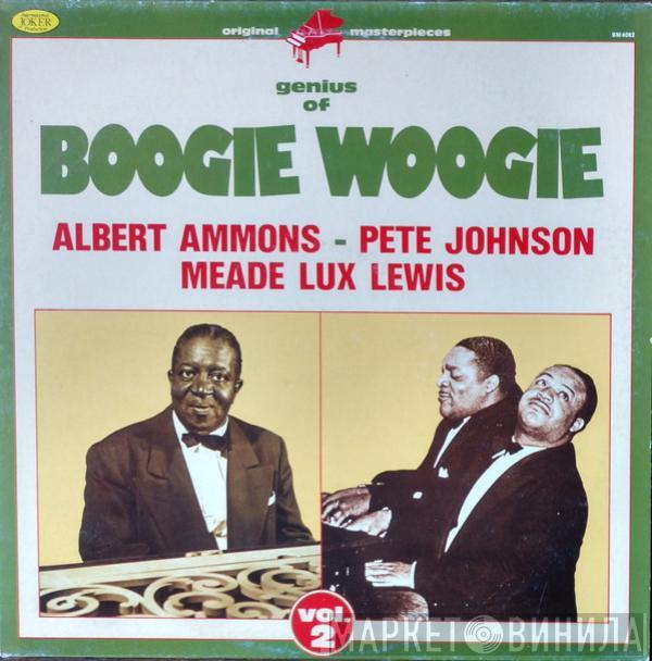 Albert Ammons, Pete Johnson, Meade "Lux" Lewis - Genius Of Boogie Woogie (Vol. 2)