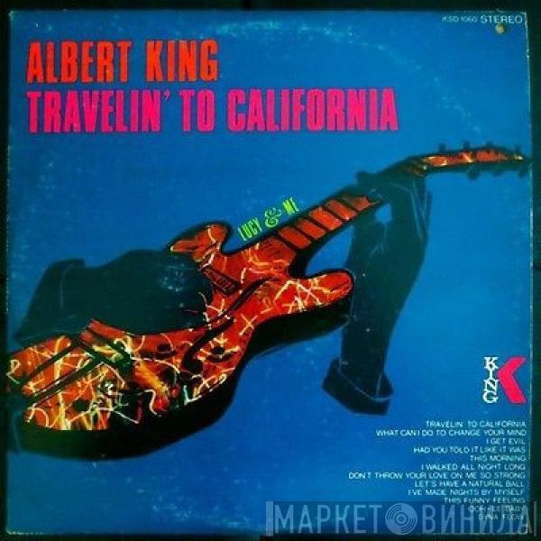  Albert King  - Travelin' To California (Lucy & Me)