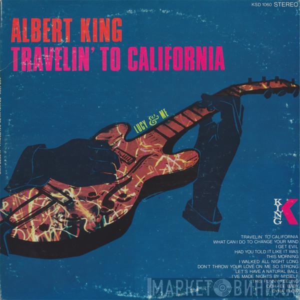  Albert King  - Travelin' To California (Lucy And Me)