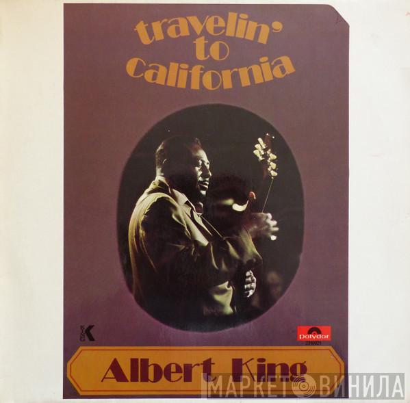  Albert King  - Travelin' To California