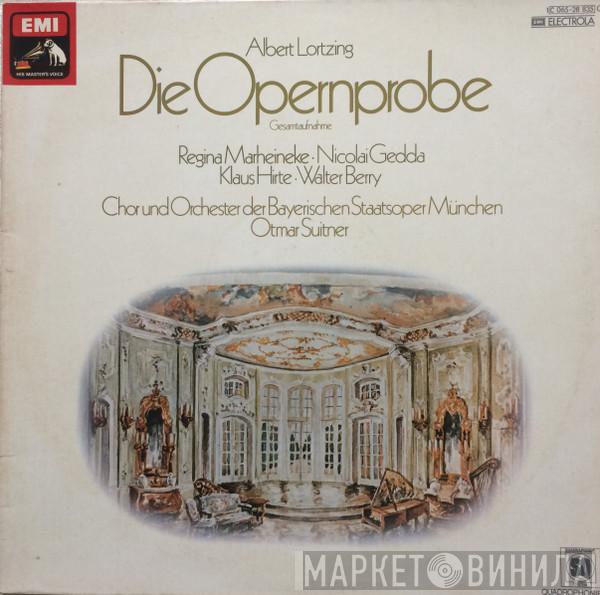 - Albert Lortzing , Regina Marheineke , Nicolai Gedda , Klaus Hirte , Walter Berry Und Chor Der Bayerischen Staatsoper , Bayerisches Staatsorchester  Otmar Suitner  - Die Opernprobe