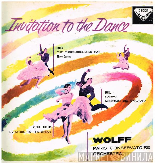 , Albert Wolff , Orchestre De La Société Des Concerts Du Conservatoire , Manuel De Falla , Maurice Ravel - Carl Maria von Weber  Hector Berlioz  - Invitation To The Dance