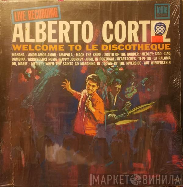 Alberto Cortez And His Latin Twisters - Welcome To Le Discotheque