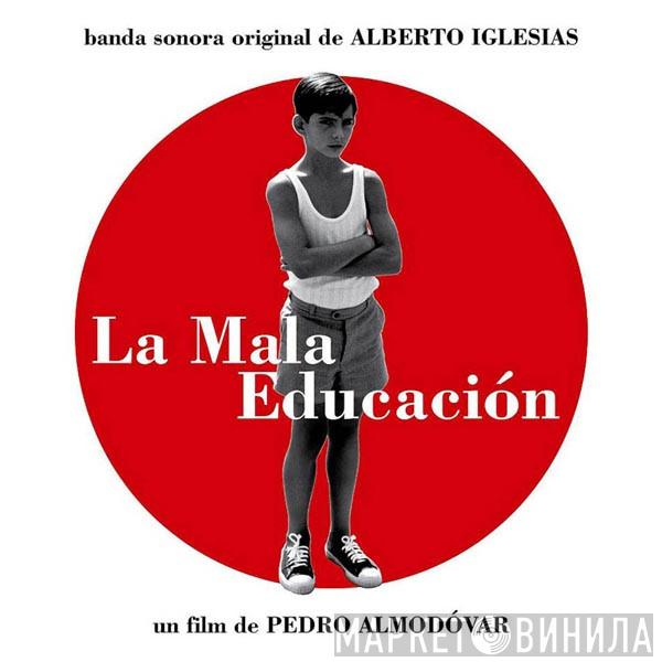 Alberto Iglesias - La Mala Educación (Banda Sonora Original)