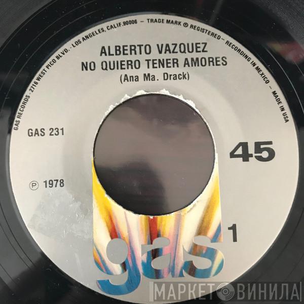  Alberto Vázquez  - No Quiero Tener Amores / Como No Creer En Dios