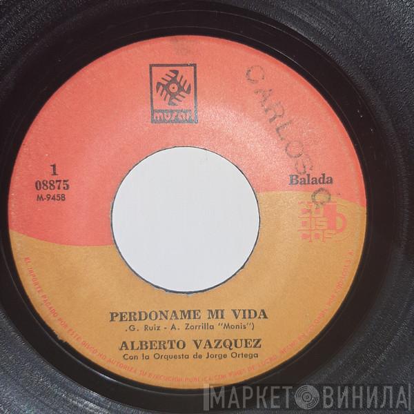 Alberto Vázquez  - Perdoname Mi Vida / Significas Todo Para Mi