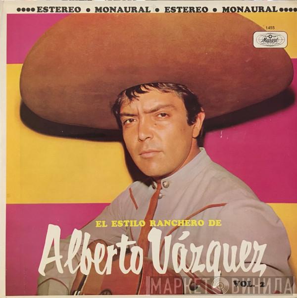  Alberto Vázquez  - El Estilo Ranchero De Alberto Vázquez - Vol. 2