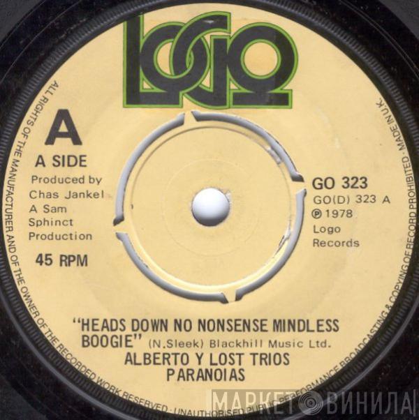 Alberto Y Lost Trios Paranoias - Heads Down No Nonsense Mindless Boogie
