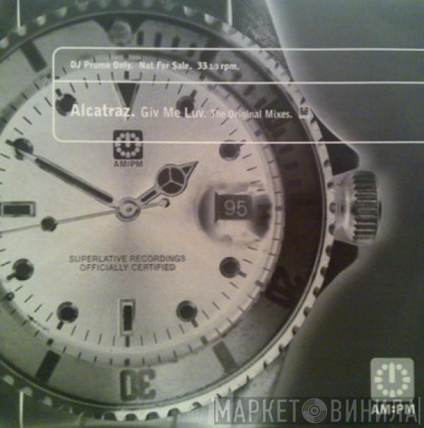  Alcatraz  - Giv Me Luv (The Original Mixes)