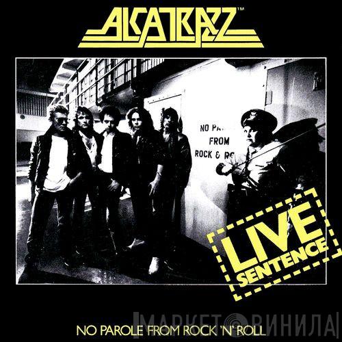 Alcatrazz  - Live Sentence (No Parole From Rock 'n' Roll)