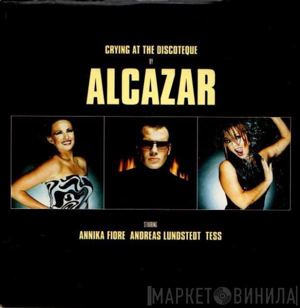  Alcazar  - Crying At The Discoteque
