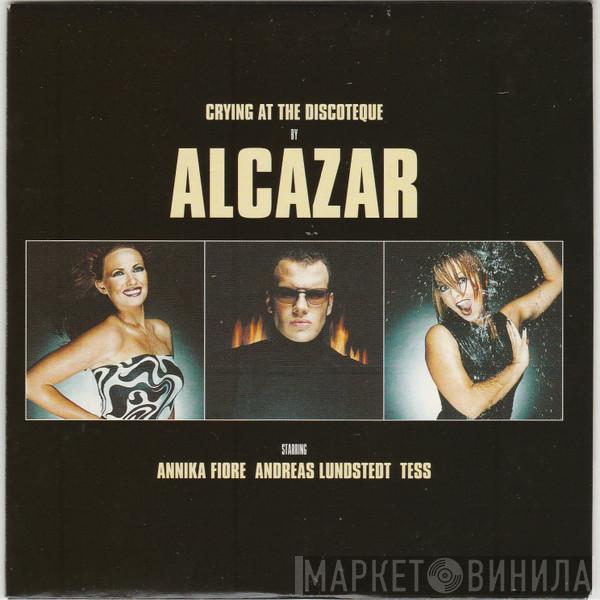  Alcazar  - Crying At The Discoteque