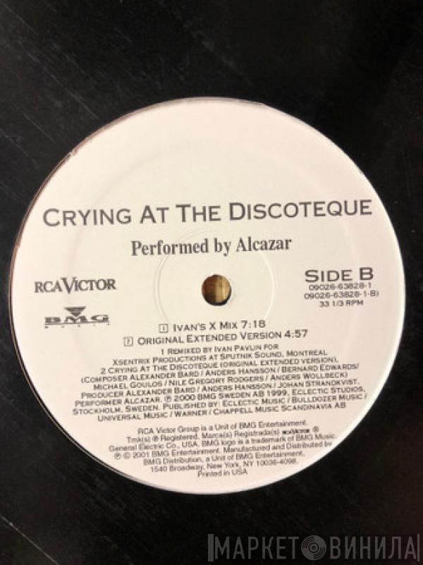 Alcazar  - Crying At The Discoteque