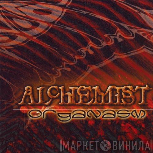 Alchemist  - Organasm