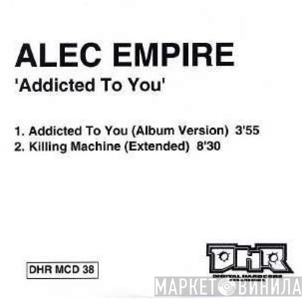 Alec Empire - Addicted To You