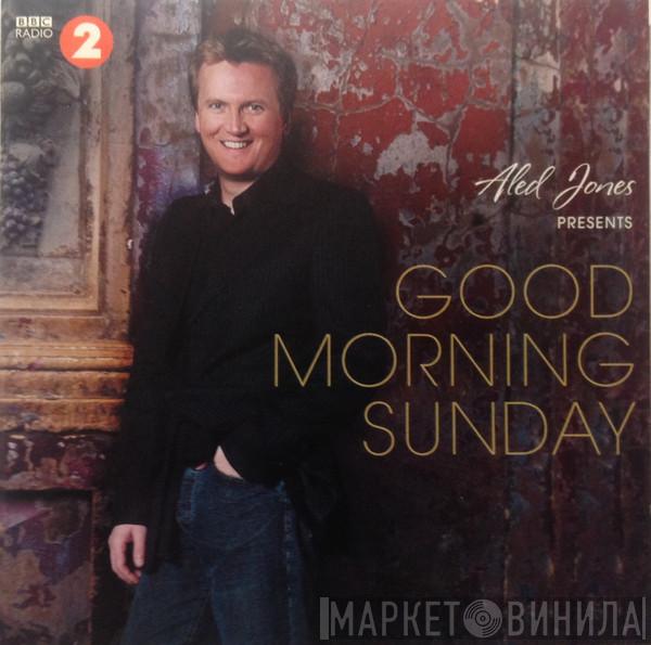 Aled Jones - Aled Jones Presents Good Morning Sunday
