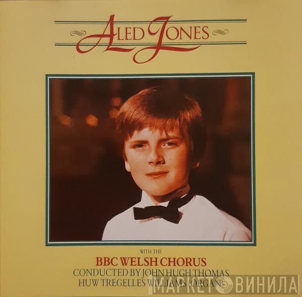 Aled Jones, BBC Welsh Chorus, John Hugh Thomas, Huw Tregelles Williams - Aled Jones