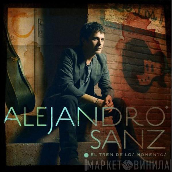 Alejandro Sanz - El Tren De Los Momentos