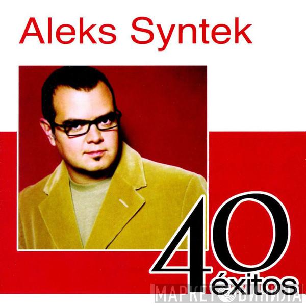  Aleks Syntek  - 40 Éxitos