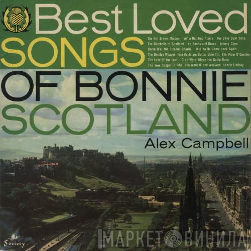 Alex Campbell  - The Best Loved Songs Of Bonnie Scotland
