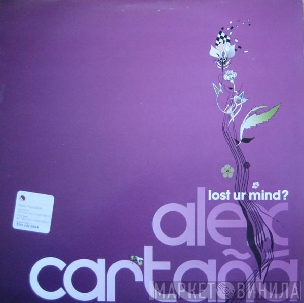 Alex Cartañá - Lost Ur Mind?