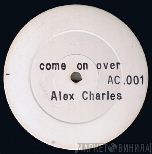 Alex Charles - Come On Over