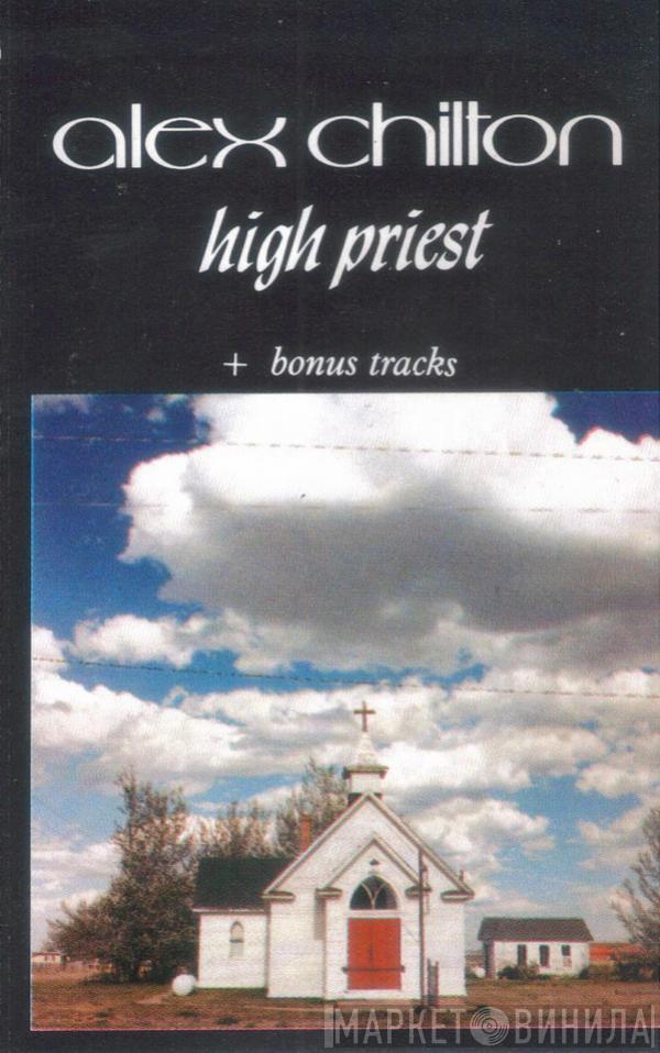  Alex Chilton  - High Priest