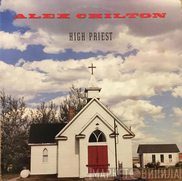  Alex Chilton  - High Priest