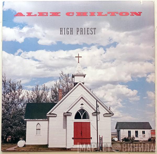  Alex Chilton  - High Priest