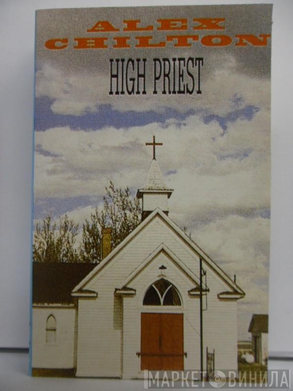  Alex Chilton  - High Priest