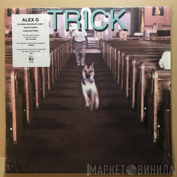 Alex G  - Trick