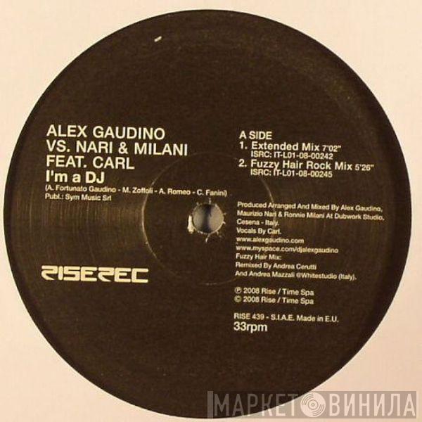 Alex Gaudino, Nari & Milani, Carl Fanini - I'm A DJ