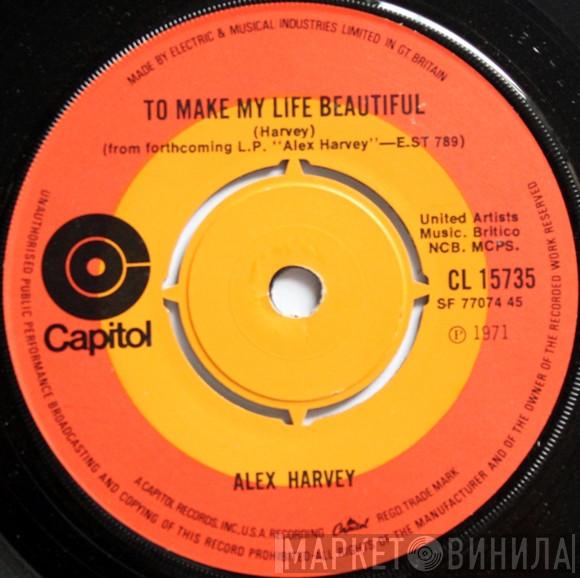 Alex Harvey  - To Make My Life Beautiful / Tulsa Turnaround