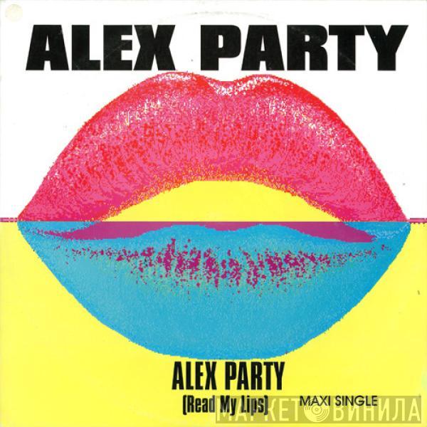  Alex Party  - Alex Party (Read My Lips)