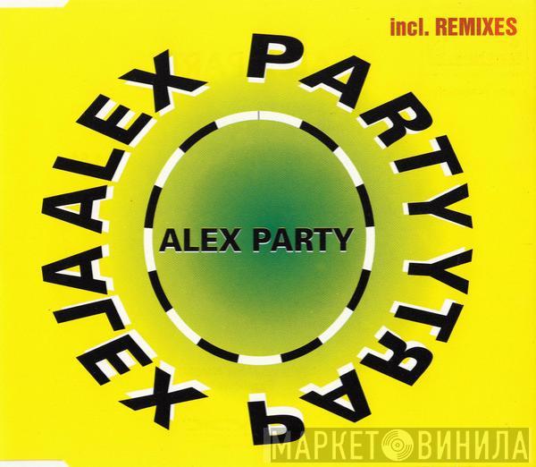  Alex Party  - Alex Party