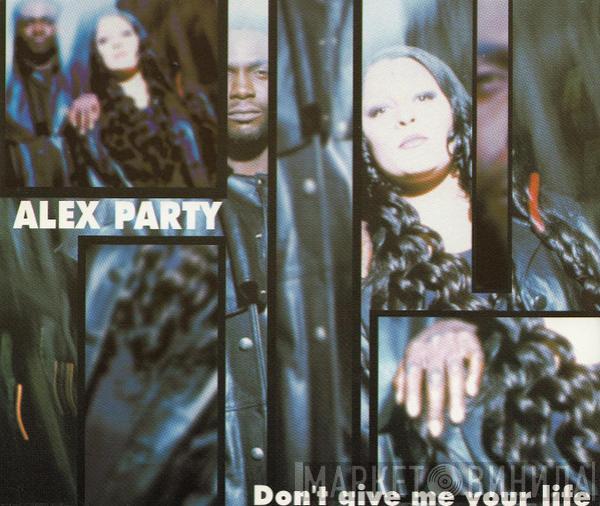  Alex Party  - Don't Give Me Your Life