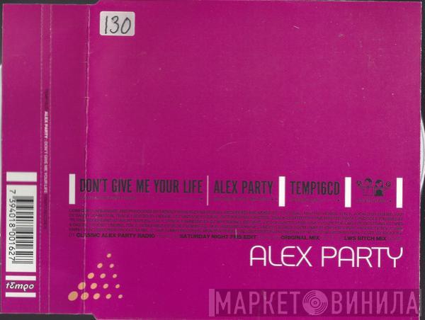  Alex Party  - Don't Give Me Your Life